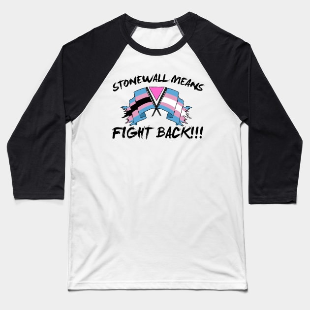 stonewall means fight back!!!! Baseball T-Shirt by remerasnerds